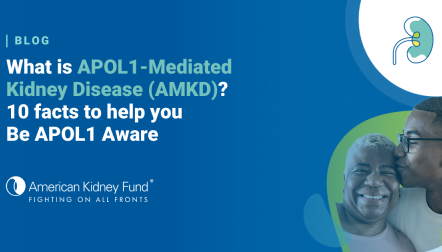 Black man kissing the forehead of an older Black woman with blue text overlay, "What is APOL1-Mediated Kidney Disease (AMKD)? 10 facts to help you Be APOL1 Aware"