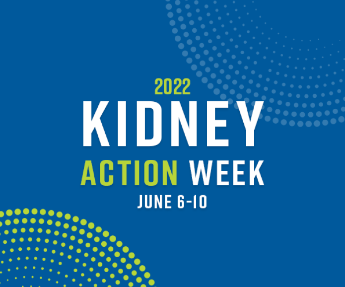 2022 Kidney Action Week | June 6-10