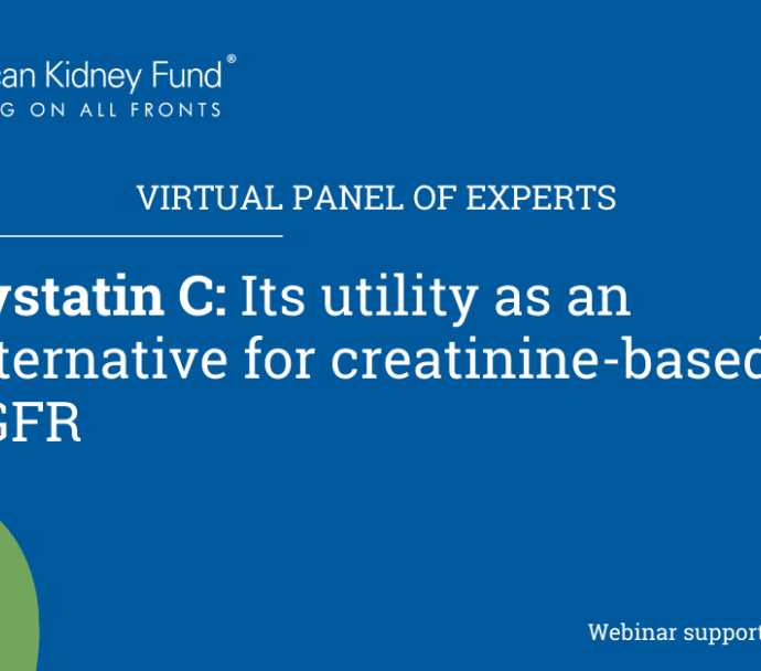 Cystatin C, webinar, panel of experts, creatinine-based eGFR
