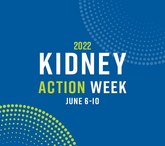 2022 Kidney Action Week | June 6-10