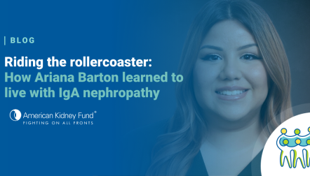 Headshot of Ariana Barton with blue text overlay, "Riding the rollercoaster: How Ariana Barton learned to live with IgA nephropathy"
