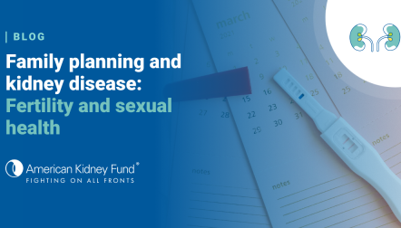 Pregnancy test on top of pink calendars with blue text overlay, "Family planning and kidney disease: Fertility and sexual health"