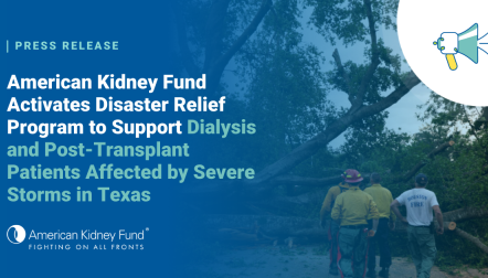 Emergency workers removing a tree with a blue text overlay, "American Kidney Fund Activates Disaster Relief Program to Support Dialysis and Post-Transplant Patients Affected by Storms in Texas"