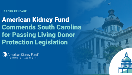 South Carolina state capital building with blue text overlay, "American Kidney Fund Commends South Carolina for Passing Living Donor Protection Legislation"